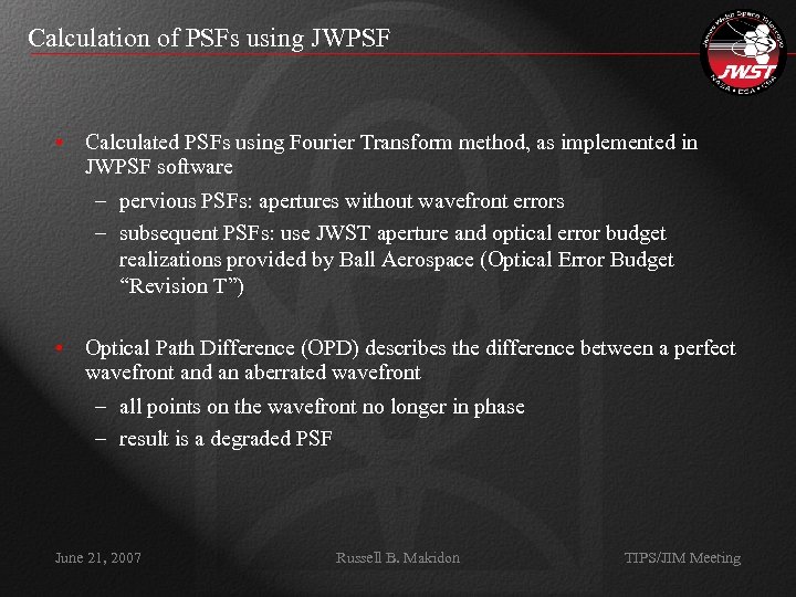 Calculation of PSFs using JWPSF • Calculated PSFs using Fourier Transform method, as implemented