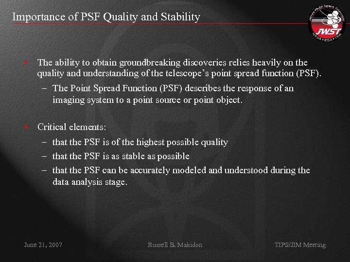 Importance of PSF Quality and Stability • The ability to obtain groundbreaking discoveries relies