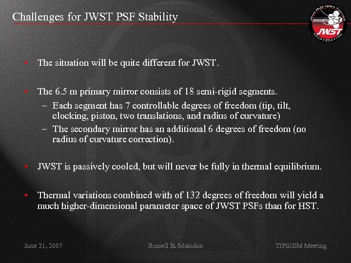 Challenges for JWST PSF Stability • The situation will be quite different for JWST.