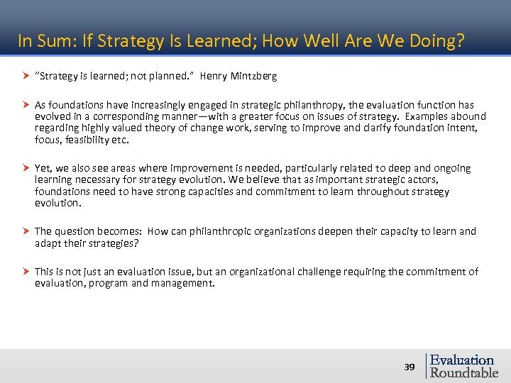 In Sum: If Strategy Is Learned; How Well Are We Doing? “Strategy is learned;