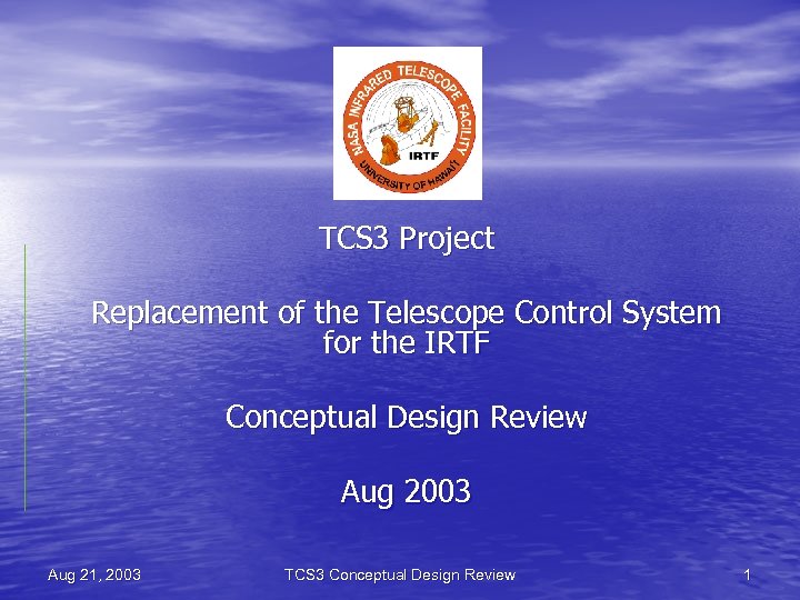TCS 3 Project Replacement of the Telescope Control System for the IRTF Conceptual Design