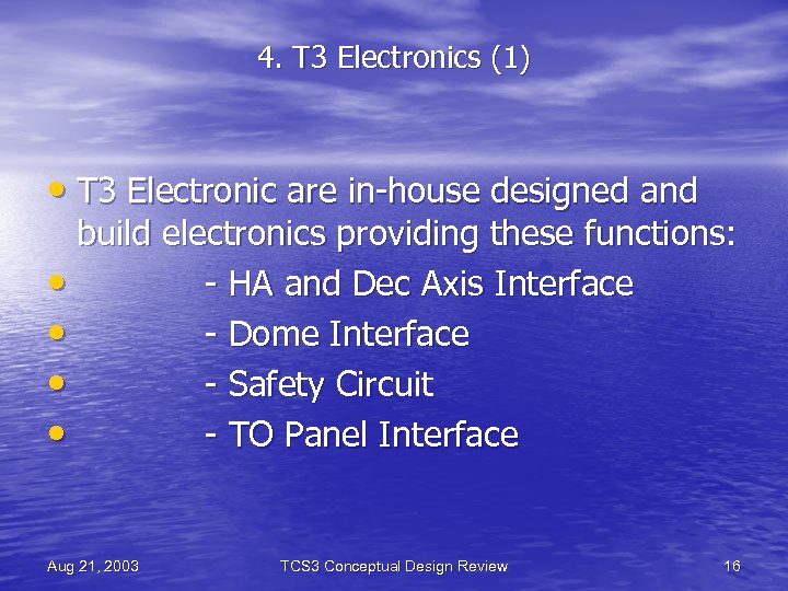 4. T 3 Electronics (1) • T 3 Electronic are in-house designed and build