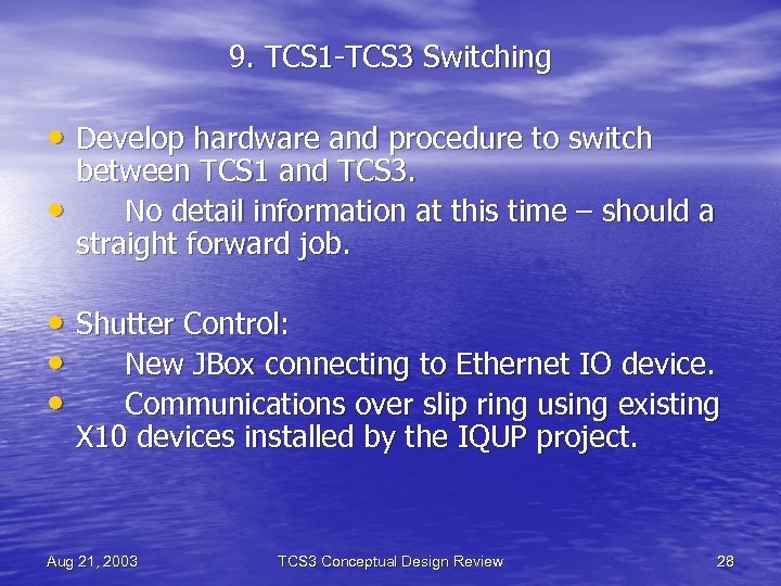 9. TCS 1 -TCS 3 Switching • Develop hardware and procedure to switch •
