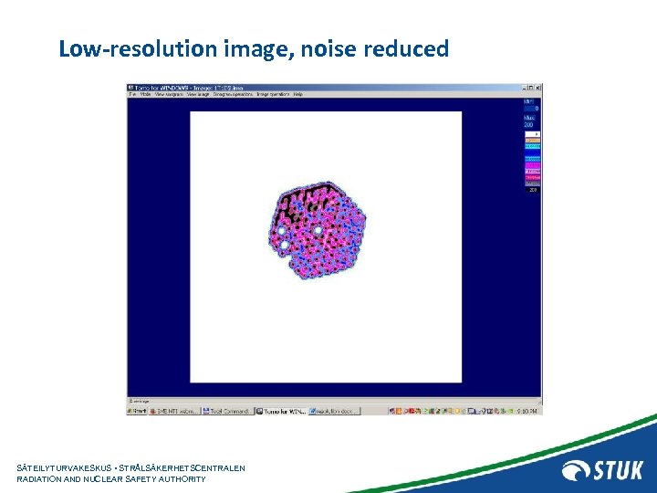 Low-resolution image, noise reduced SÄTEILYTURVAKESKUS • STRÅLSÄKERHETSCENTRALEN RADIATION AND NUCLEAR SAFETY AUTHORITY 