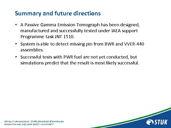 Summary and future directions • A Passive Gamma Emission Tomograph has been designed, manufactured