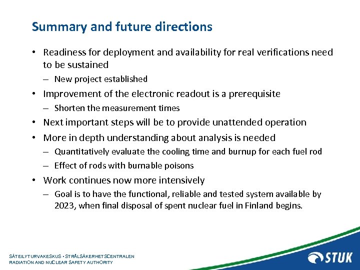 Summary and future directions • Readiness for deployment and availability for real verifications need