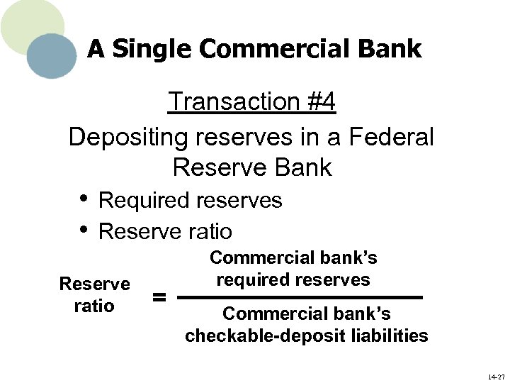 A Single Commercial Bank Transaction #4 Depositing reserves in a Federal Reserve Bank •