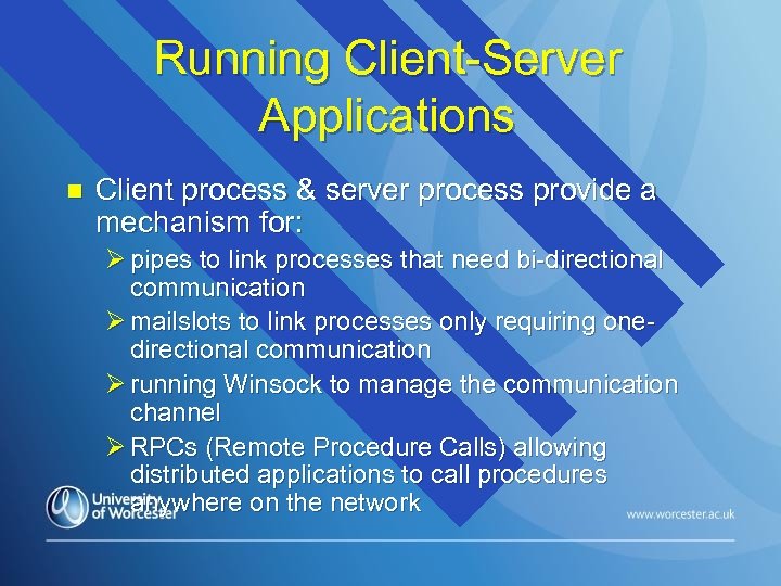 Running Client-Server Applications n Client process & server process provide a mechanism for: Ø