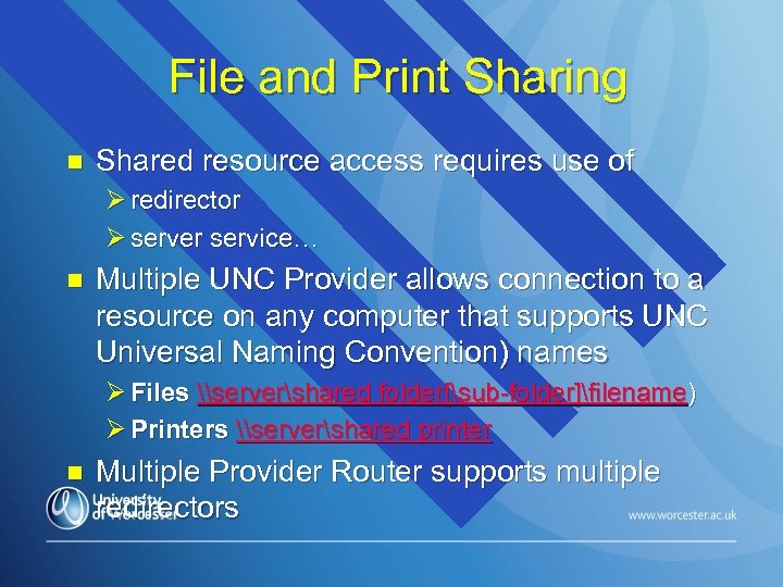 File and Print Sharing n Shared resource access requires use of Ø redirector Ø