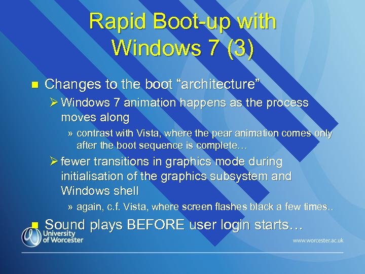 Rapid Boot-up with Windows 7 (3) n Changes to the boot “architecture” Ø Windows