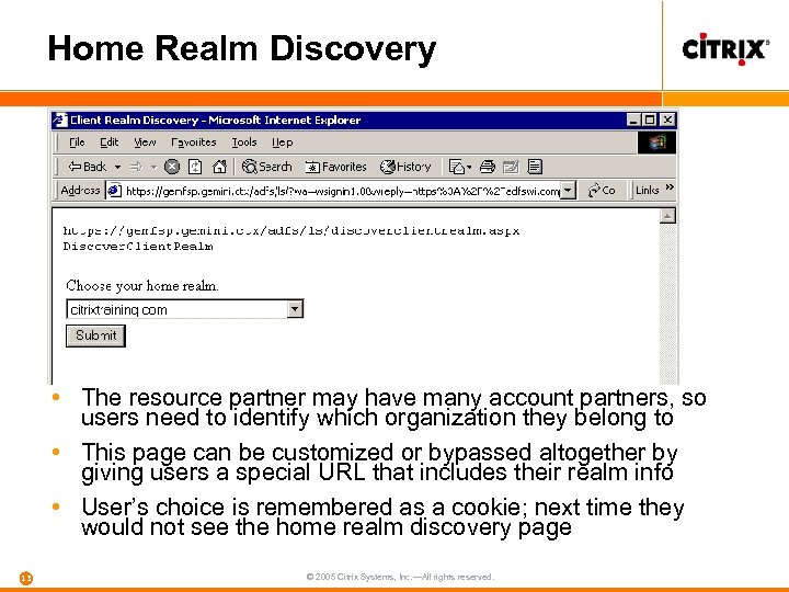 Home Realm Discovery • The resource partner may have many account partners, so users