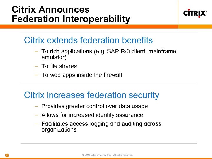 Citrix Announces Federation Interoperability Citrix extends federation benefits – To rich applications (e. g.