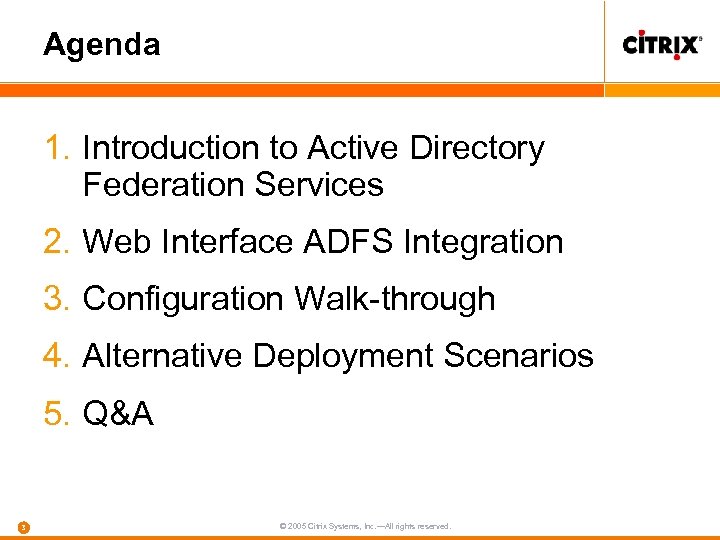 Agenda 1. Introduction to Active Directory Federation Services 2. Web Interface ADFS Integration 3.