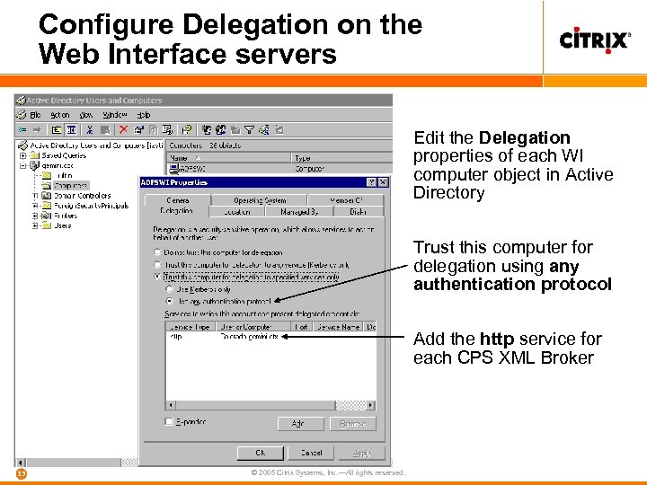 Configure Delegation on the Web Interface servers Edit the Delegation properties of each WI