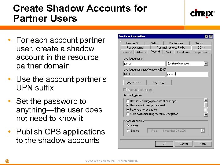 Create Shadow Accounts for Partner Users • For each account partner user, create a