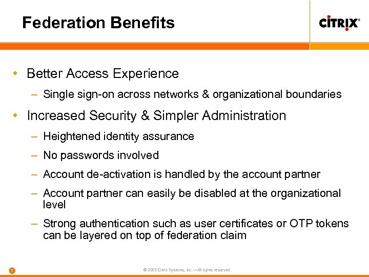 Federation Benefits • Better Access Experience – Single sign-on across networks & organizational boundaries