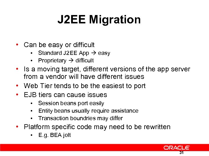 J 2 EE Migration • Can be easy or difficult • Standard J 2