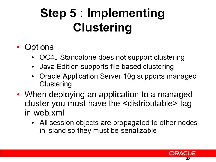 Step 5 : Implementing Clustering • Options • OC 4 J Standalone does not