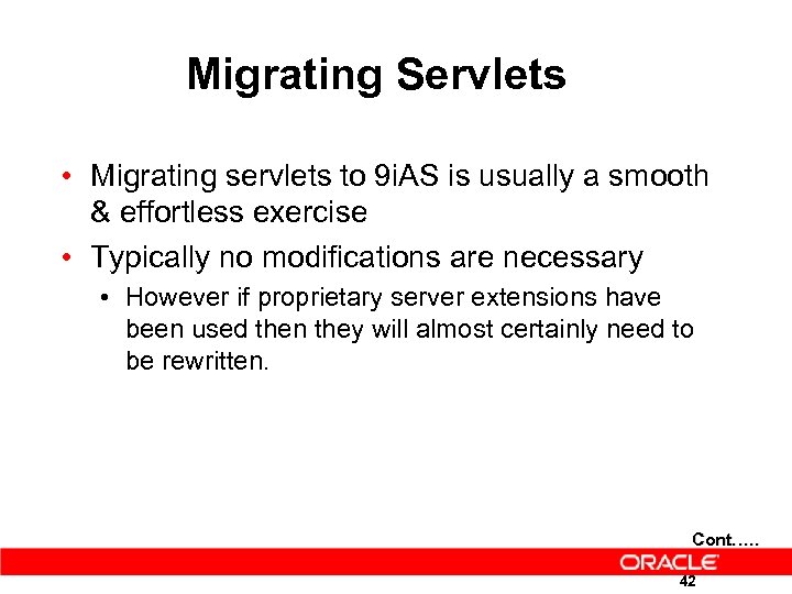 Migrating Servlets • Migrating servlets to 9 i. AS is usually a smooth &