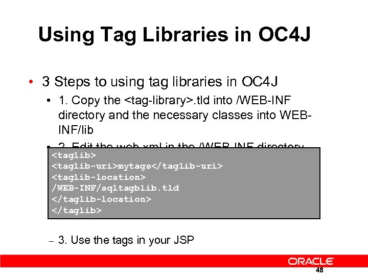 Using Tag Libraries in OC 4 J • 3 Steps to using tag libraries
