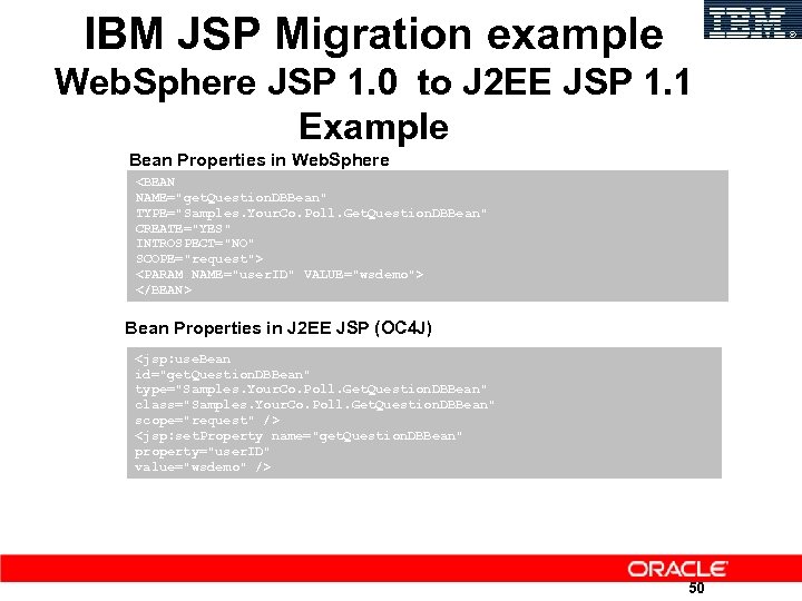 IBM JSP Migration example Web. Sphere JSP 1. 0 to J 2 EE JSP