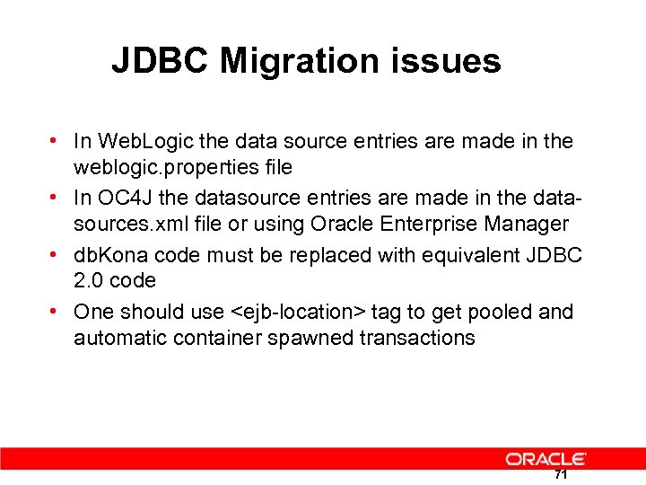 JDBC Migration issues • In Web. Logic the data source entries are made in