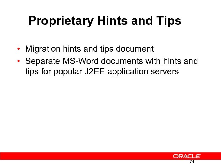 Proprietary Hints and Tips • Migration hints and tips document • Separate MS-Word documents
