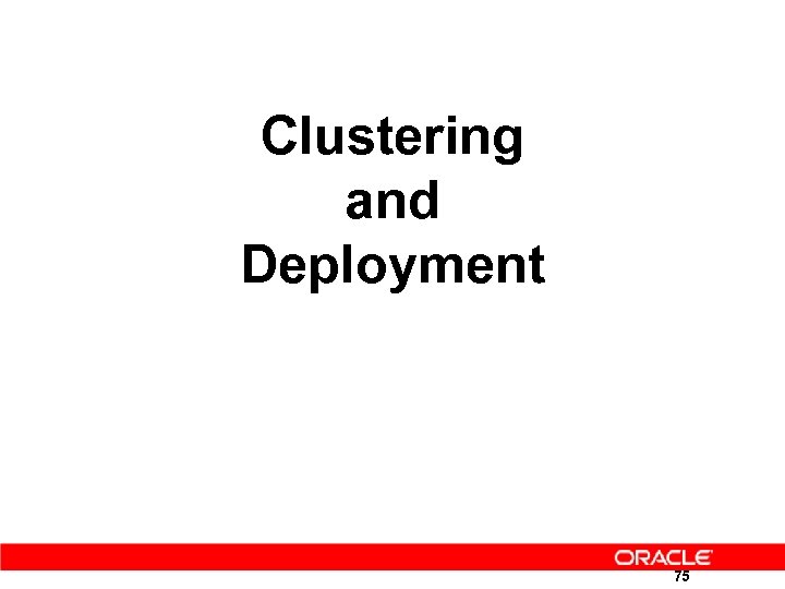 Clustering and Deployment 75 