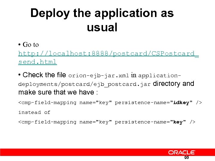 Deploy the application as usual • Go to http: //localhost: 8888/postcard/CSPostcard_ send. html •
