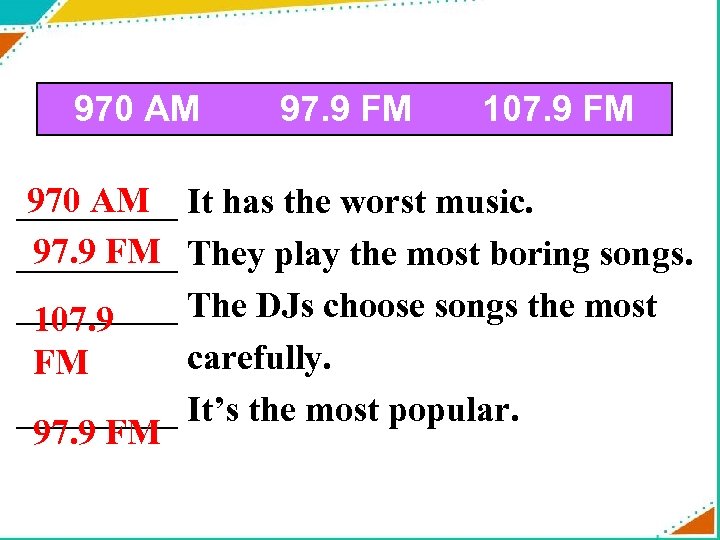 970 AM 97. 9 FM 107. 9 FM 970 AM _____ It has the