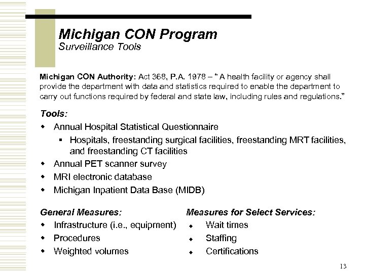 Michigan CON Program Surveillance Tools Michigan CON Authority: Act 368, P. A. 1978 –