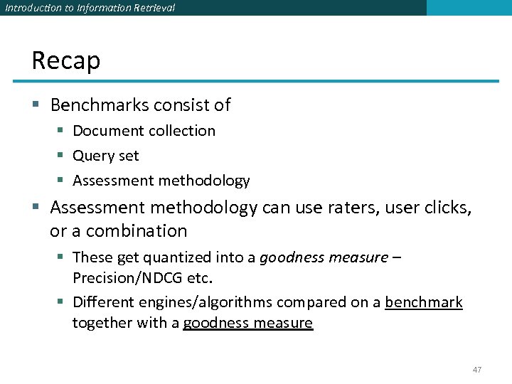 Introduction to Information Retrieval Recap § Benchmarks consist of § Document collection § Query