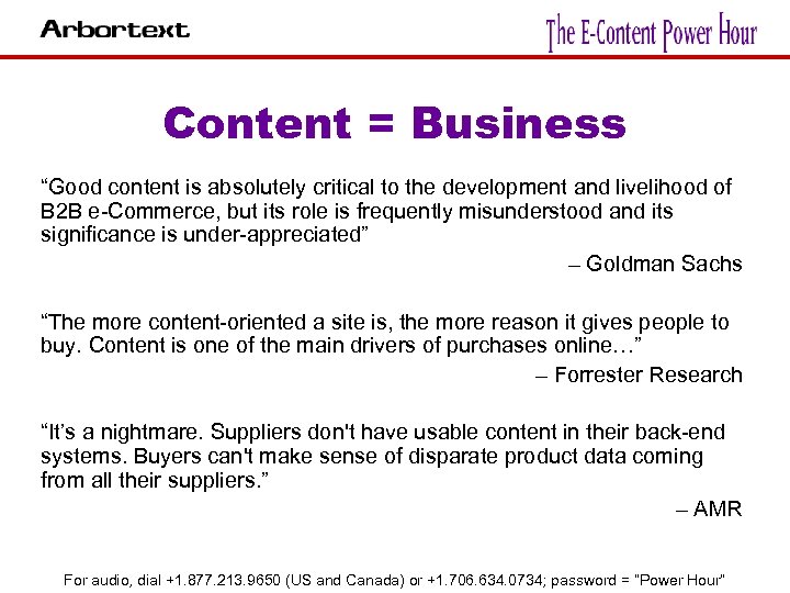 Content = Business “Good content is absolutely critical to the development and livelihood of