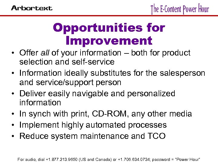 Opportunities for Improvement • Offer all of your information – both for product selection