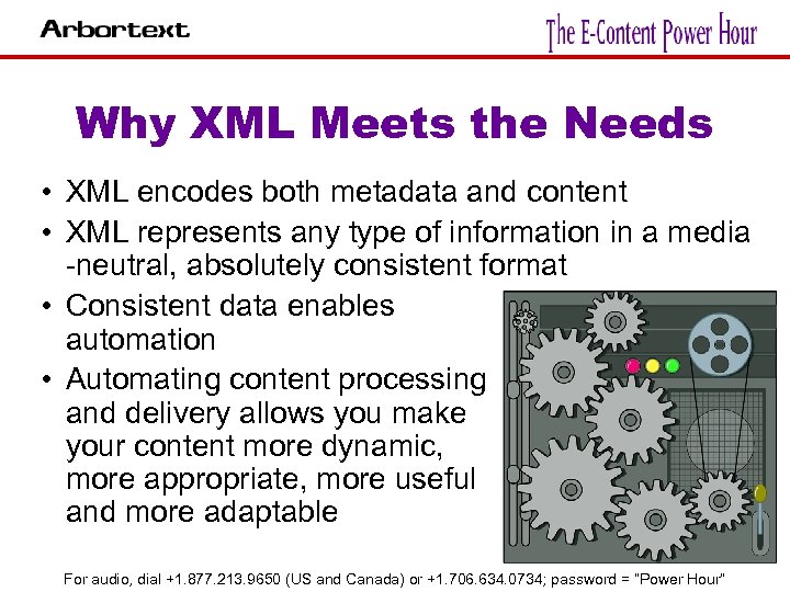 Why XML Meets the Needs • XML encodes both metadata and content • XML