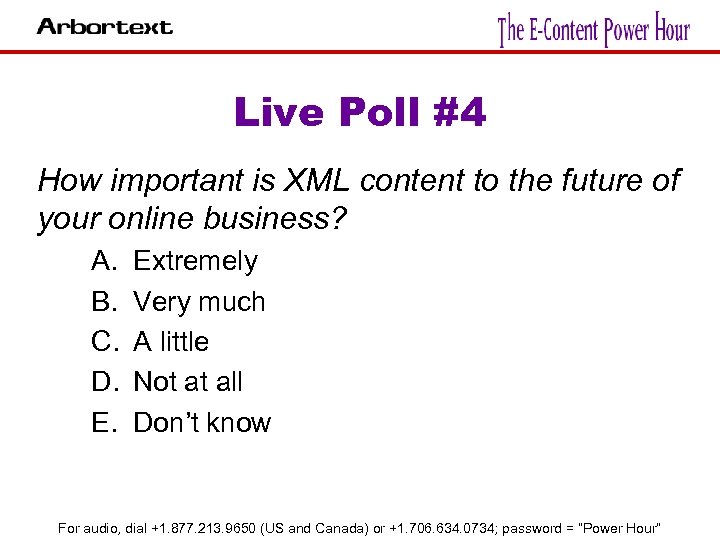 Live Poll #4 How important is XML content to the future of your online