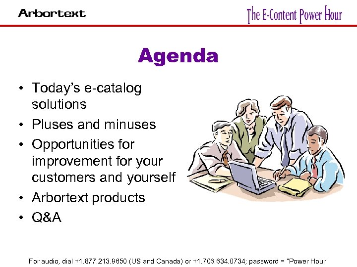 Agenda • Today’s e-catalog solutions • Pluses and minuses • Opportunities for improvement for