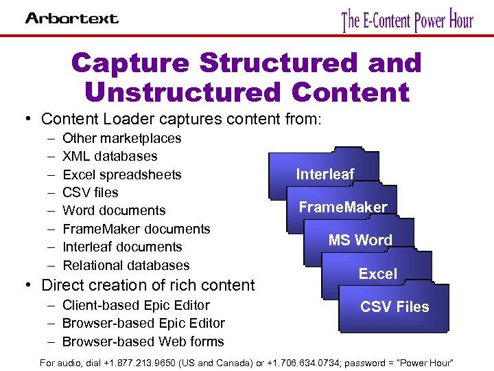 Capture Structured and Unstructured Content • Content Loader captures content from: – – –