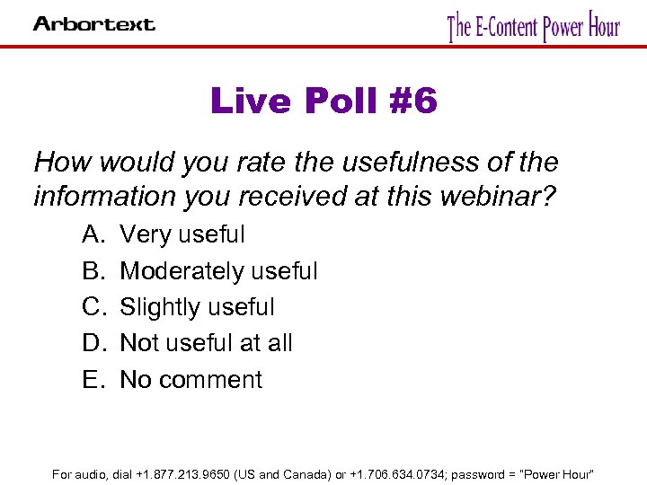 Live Poll #6 How would you rate the usefulness of the information you received