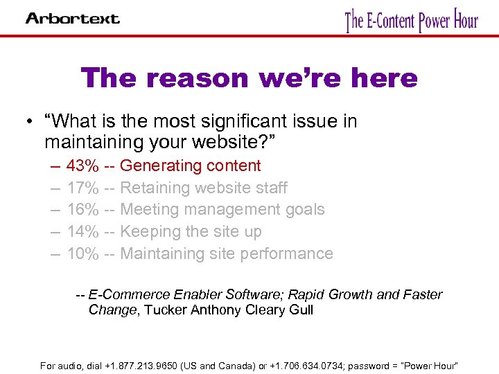 The reason we’re here • “What is the most significant issue in maintaining your