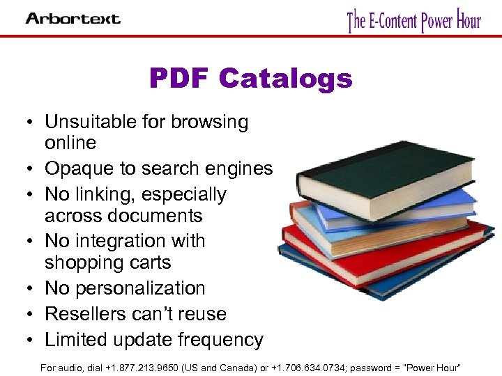 PDF Catalogs • Unsuitable for browsing online • Opaque to search engines • No