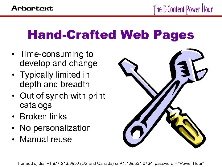 Hand-Crafted Web Pages • Time-consuming to develop and change • Typically limited in depth