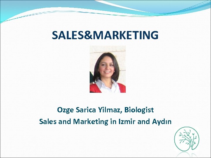 SALES&MARKETING Ozge Sarica Yilmaz, Biologist Sales and Marketing in Izmir and Aydın 