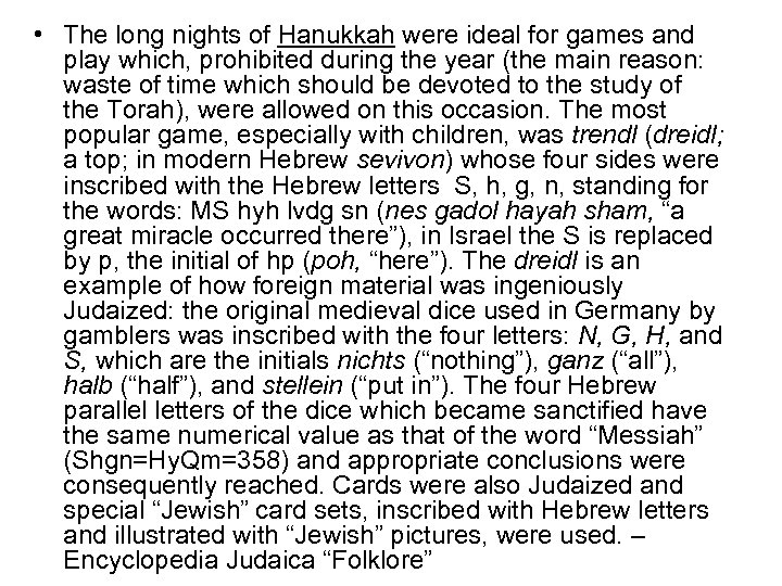  • The long nights of Hanukkah were ideal for games and play which,