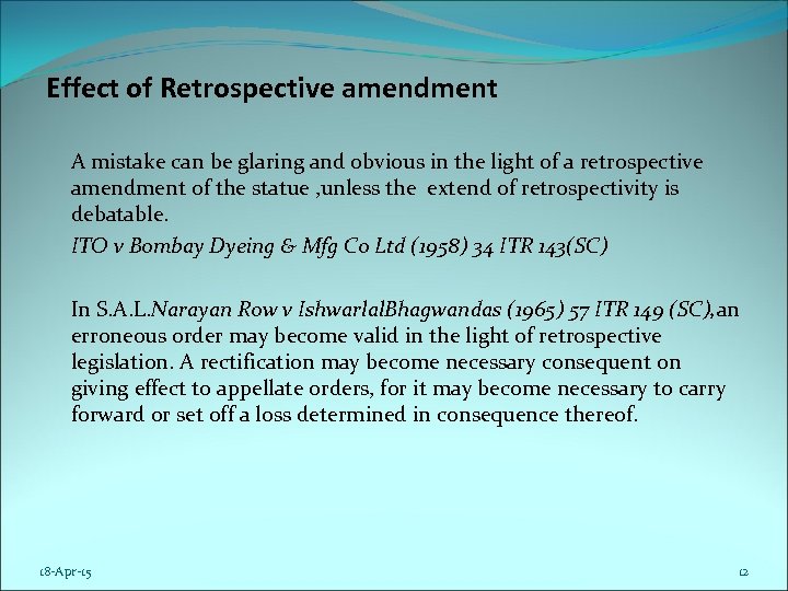 Effect of Retrospective amendment A mistake can be glaring and obvious in the light