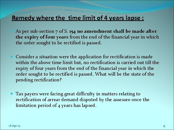 Remedy where the time limit of 4 years lapse : As per sub-section 7