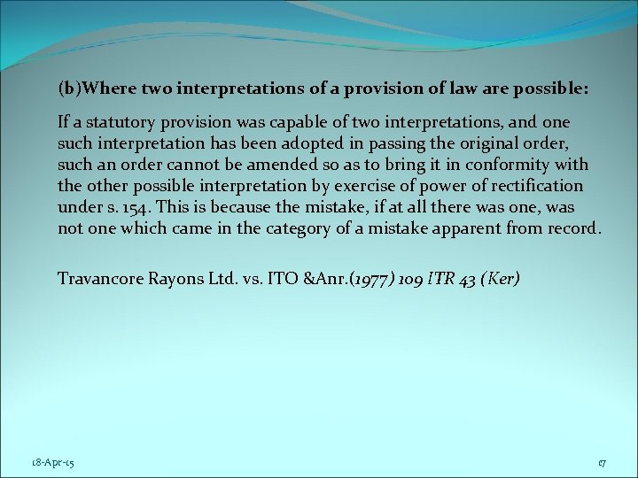 (b)Where two interpretations of a provision of law are possible: If a statutory provision