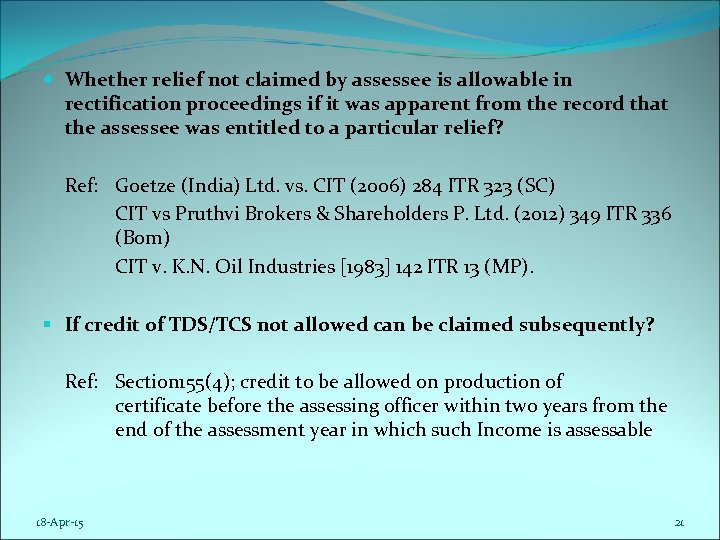  Whether relief not claimed by assessee is allowable in rectification proceedings if it