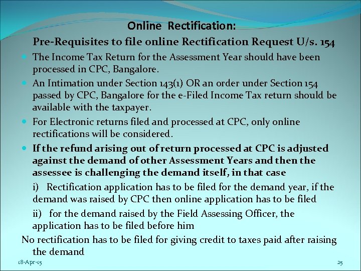 Online Rectification: Pre-Requisites to file online Rectification Request U/s. 154 The Income Tax Return