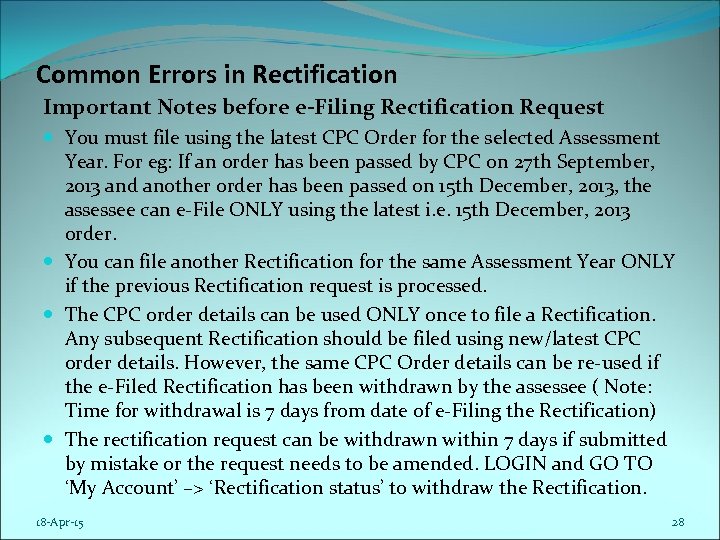 Common Errors in Rectification Important Notes before e-Filing Rectification Request You must file using